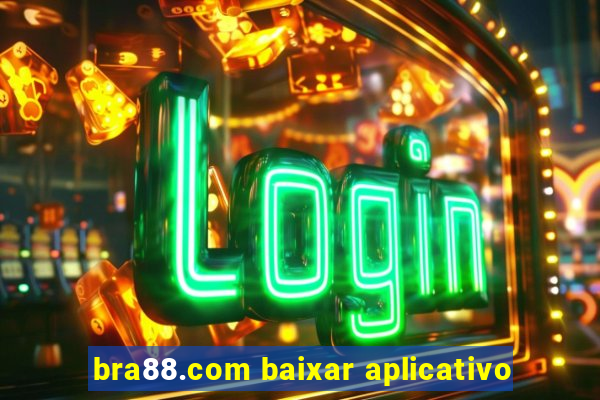 bra88.com baixar aplicativo